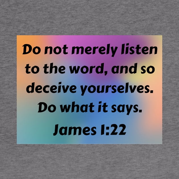 Bible Verse James 1:22 by Prayingwarrior